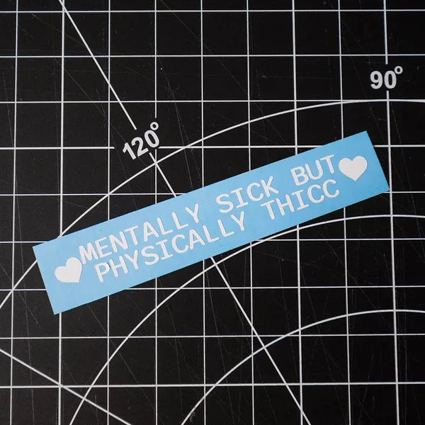 Cliché - "Mentally Sick But Physically Thicc" Vinyl Decal